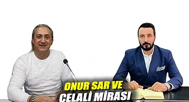 Onur Sar ve Celali Mirası