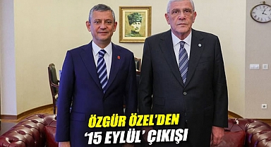 Özgür Özel'den '15 Eylül' çıkışı: Biz bulunduğumuz yerdeyiz, 100 yıl önceki cesaretle buradayız
