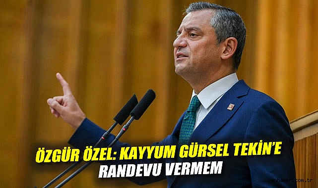 Özgür Özel: Kayyum Gürsel Tekin'e randevu vermem
