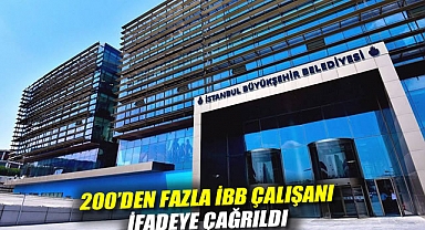 200'den fazla İBB çalışanı ifadeye çağrılmıştı: 22 personel emniyete geldi