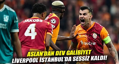Aslan’dan Dev Galibiyet: Liverpool İstanbul’da Sessiz Kaldı!