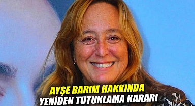 Ayşe Barım hakkında yeniden tutuklama kararı: CHP'li vekillerden tepki
