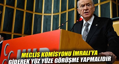 Bahçeli: Meclis komisyonu İmralı'ya giderek yüz yüze görüşme yapmalıdır