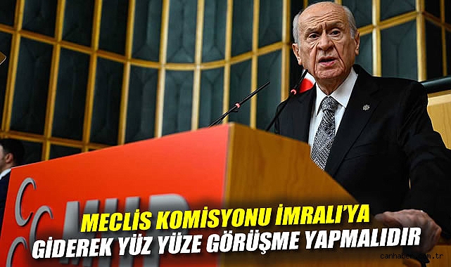 Bahçeli: Meclis komisyonu İmralı'ya giderek yüz yüze görüşme yapmalıdır
