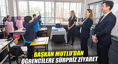Başkan Mutlu’dan öğrencilere sürpriz ziyaret