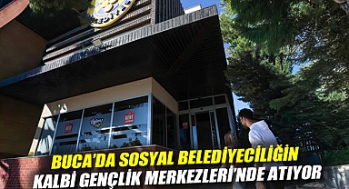 Buca'da sosyal belediyeciliğin kalbi Gençlik Merkezleri'nde atıyor