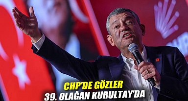 CHP'de gözler 39. Olağan Kurultay'da