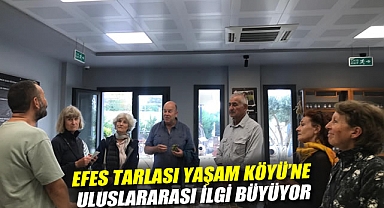 Efes Tarlası Yaşam Köyü'ne uluslararası ilgi büyüyor