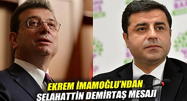 Ekrem İmamoğlu'ndan Selahattin Demirtaş mesajı