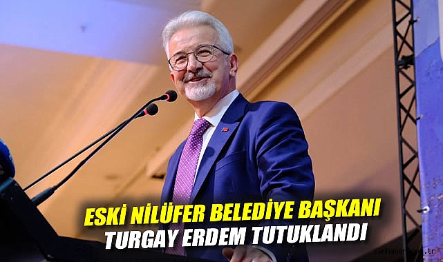 Eski Nilüfer Belediye Başkanı Turgay Erdem tutuklandı