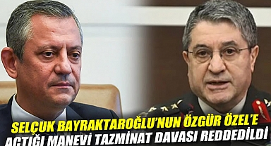 Genelkurmay Başkanı Selçuk Bayraktaroğlu'nun Özgür Özel'e açtığı manevi tazminat davası reddedildi