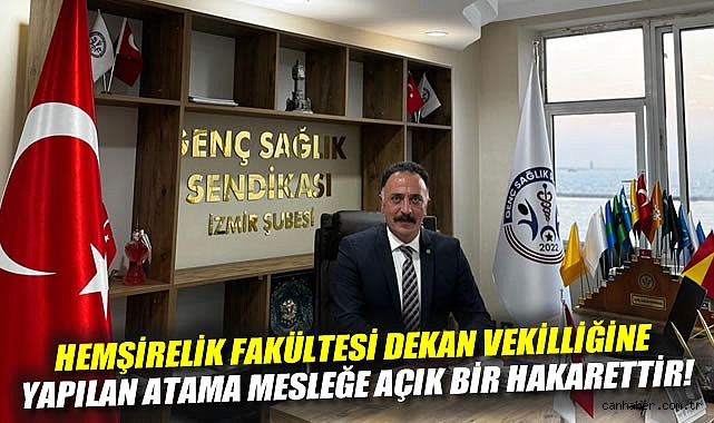 Hemşirelik Fakültesi Dekan Vekilliğine Yapılan Atama Mesleğe Açık Bir Hakarettir!