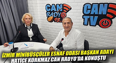 İzmir Minibüsçüler Esnaf Odası Başkan Adayı Hatice Korkmaz Can Radyo'da Konuştu