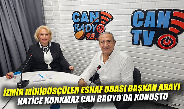 İzmir Minibüsçüler Esnaf Odası Başkan Adayı Hatice Korkmaz Can Radyo'da Konuştu
