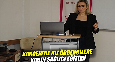 KARGEM'de kız öğrencilere kadın sağlığı eğitimi