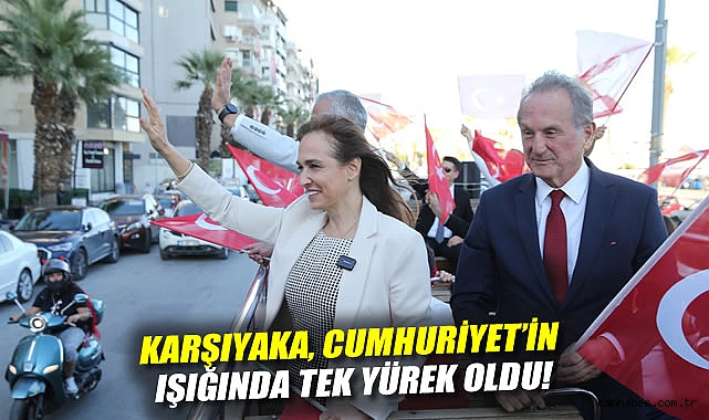 Karşıyaka, Cumhuriyet’in ışığında tek yürek oldu!