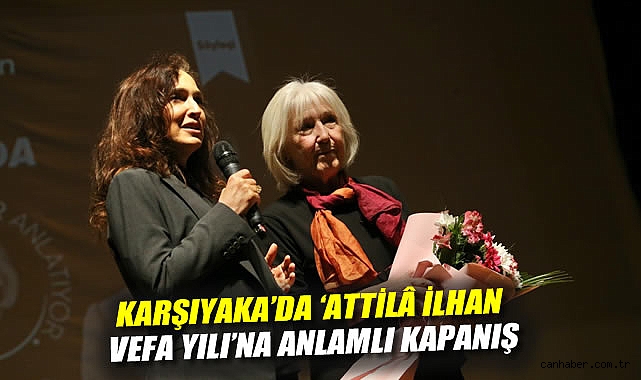 Karşıyaka'da 'Attilâ İlhan Vefa Yılı'na anlamlı kapanış