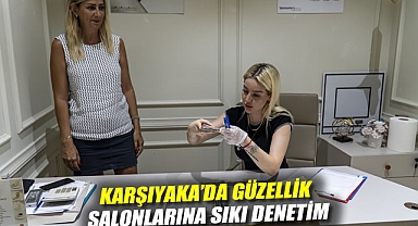 Karşıyaka'da güzellik salonlarına sıkı denetim
