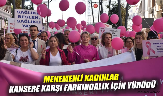Menemenli kadınlar kansere karşı farkındalık için yürüdü
