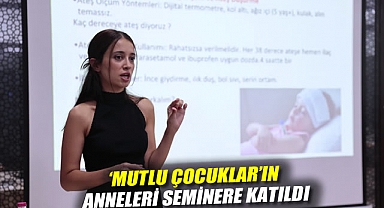 'Mutlu Çocuklar'ın anneleri seminere katıldı