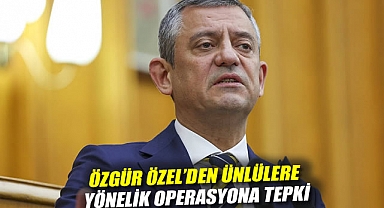 Özgür Özel'den ünlülere yönelik operasyona tepki