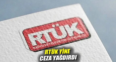 RTÜK yine ceza yağdırdı