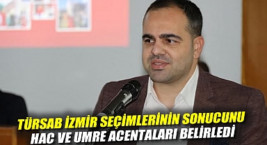 Türsab İzmir Seçimlerinin sonucunu hac ve umre acentaları belirledi