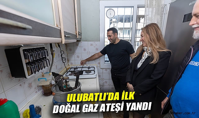 Ulubatlı'da ilk doğal gaz ateşi yandı
