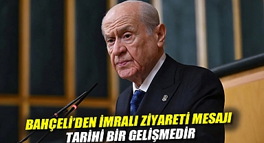 Bahçeli'den İmralı ziyareti mesajı: Tarihi bir gelişmedir