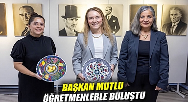 Başkan Mutlu öğretmenlerle buluştu