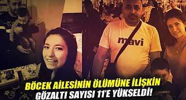 Böcek ailesinin ölümüne ilişkin gözaltı sayısı 11'e yükseldi!