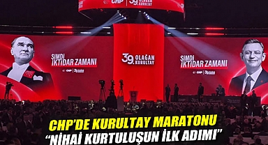 CHP'de kurultay maratonu: