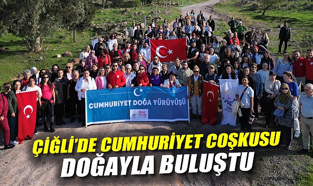 Çiğli’de Cumhuriyet Coşkusu Doğayla Buluştu