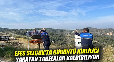 EFES SELÇUK'TA GÖRÜNTÜ KİRLİLİĞİ YARATAN TABELALAR KALDIRILIYOR