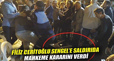 Filiz Ceritoğlu Sengel'e saldırıda mahkeme kararını verdi