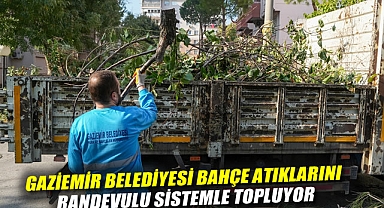 Gaziemir Belediyesi bahçe atıklarını randevulu sistemle topluyor