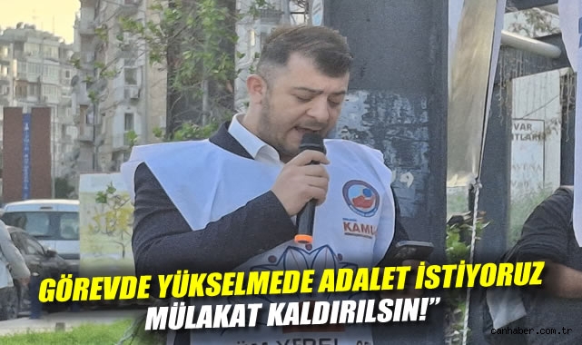 Görevde Yükselmede Adalet İstiyoruz:Mülakat Kaldırılsın!