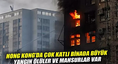Hong Kong’da çok katlı binada büyük yangın: Ölüler ve mahsurlar var