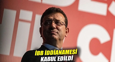 İBB iddianamesi kabul edildi