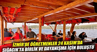 İzmir'de Öğretmenler 24 Kasım'da Sığacık'ta Birlik ve Dayanışma İçin Buluştu
