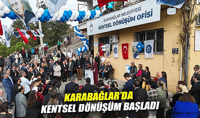 KARABAĞLAR'DA KENTSEL DÖNÜŞÜM BAŞLADI