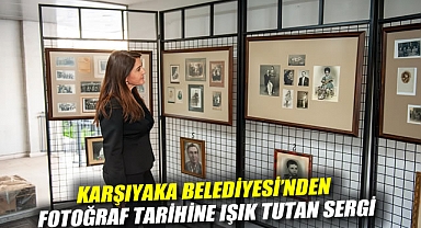 Karşıyaka Belediyesi'nden fotoğraf tarihine ışık tutan sergi