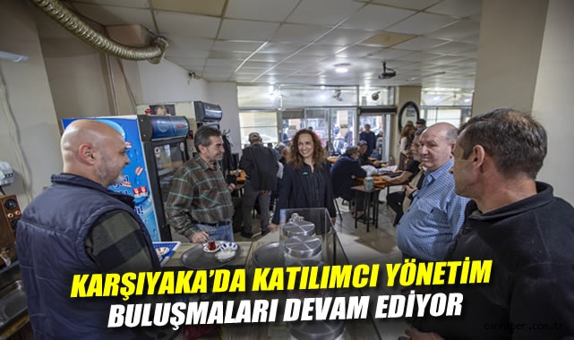 Karşıyaka'da katılımcı yönetim buluşmaları devam ediyor