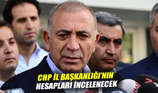 Kayyum Tekin istedi, talimat gitti: CHP İl Başkanlığı'nın hesapları incelenecek