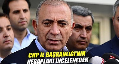 Kayyum Tekin istedi, talimat gitti: CHP İl Başkanlığı'nın hesapları incelenecek
