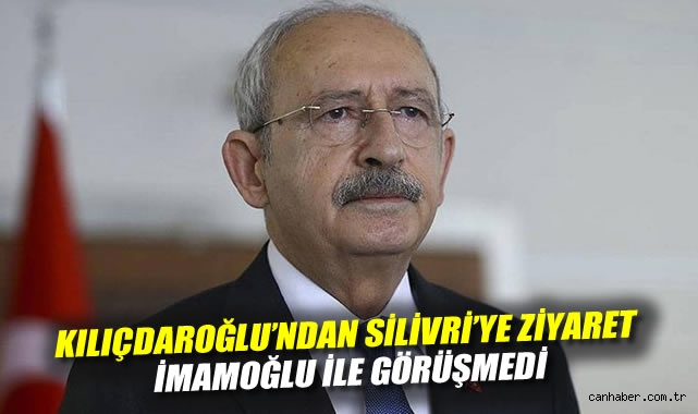 Kılıçdaroğlu'ndan Silivri'ye ziyaret: İmamoğlu ile görüşmedi