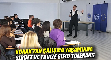 Konak'tan çalışma yaşamında şiddet ve tacize sıfır tolerans