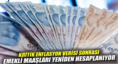 Kritik Enflasyon Verisi Sonrası Emekli Maaşları Yeniden Hesaplanıyor