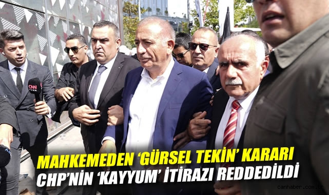 Mahkemeden 'Gürsel Tekin' kararı: CHP'nin 'kayyum' itirazı reddedildi