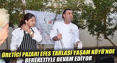  Üretici Memnun, Tüketici Memnun: Üretici Pazarı Efes Tarlası Yaşam Köyü'nde bereketiyle devam ediyor